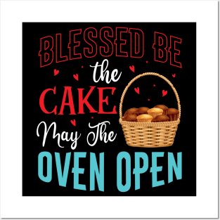 Blessed be the cake may the oven open - a cake decorator design Posters and Art